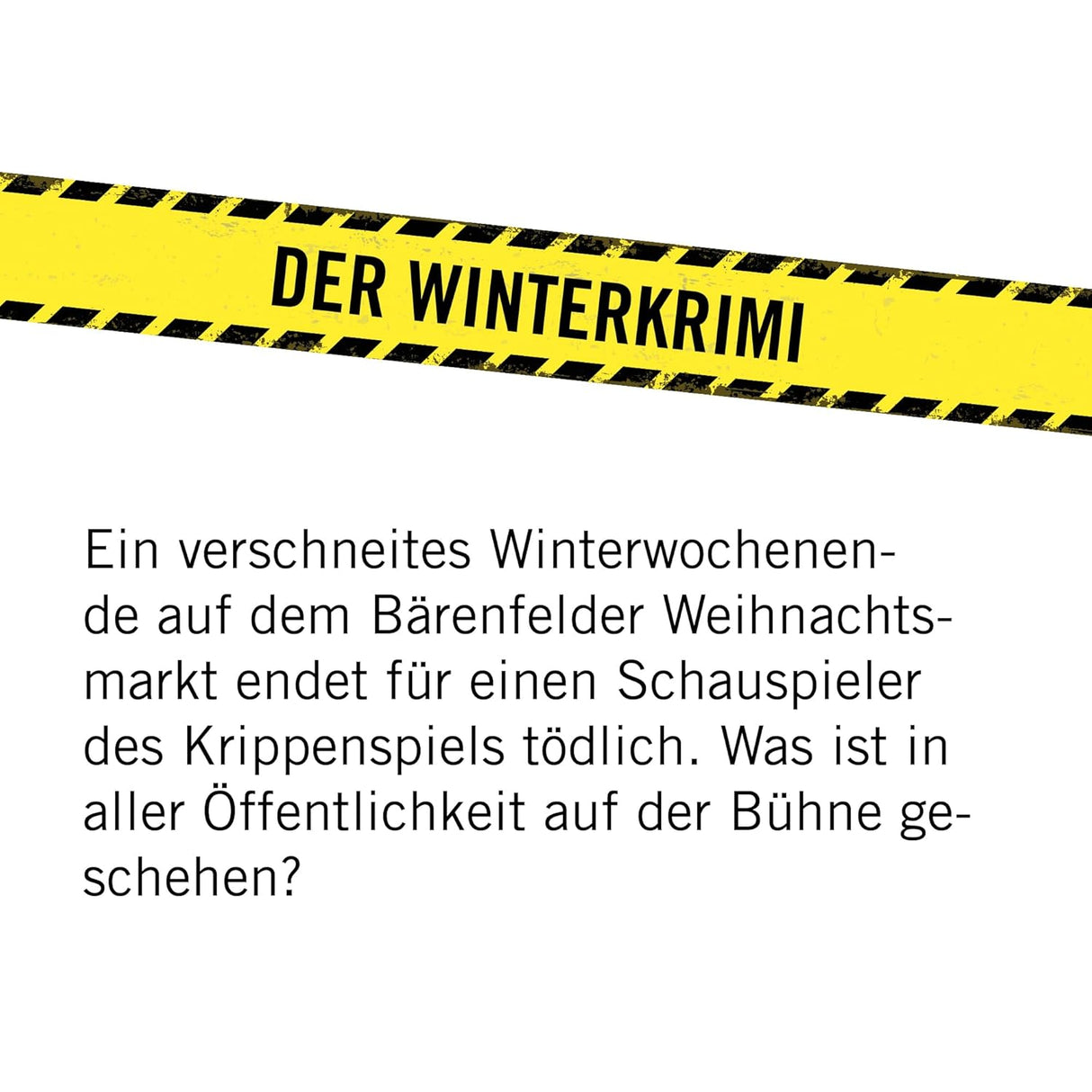 Textgrafik mit Absperrband und dem Titel Der Winterkrimi sowie einer kurzen Inhaltsangabe zum Kriminalfall