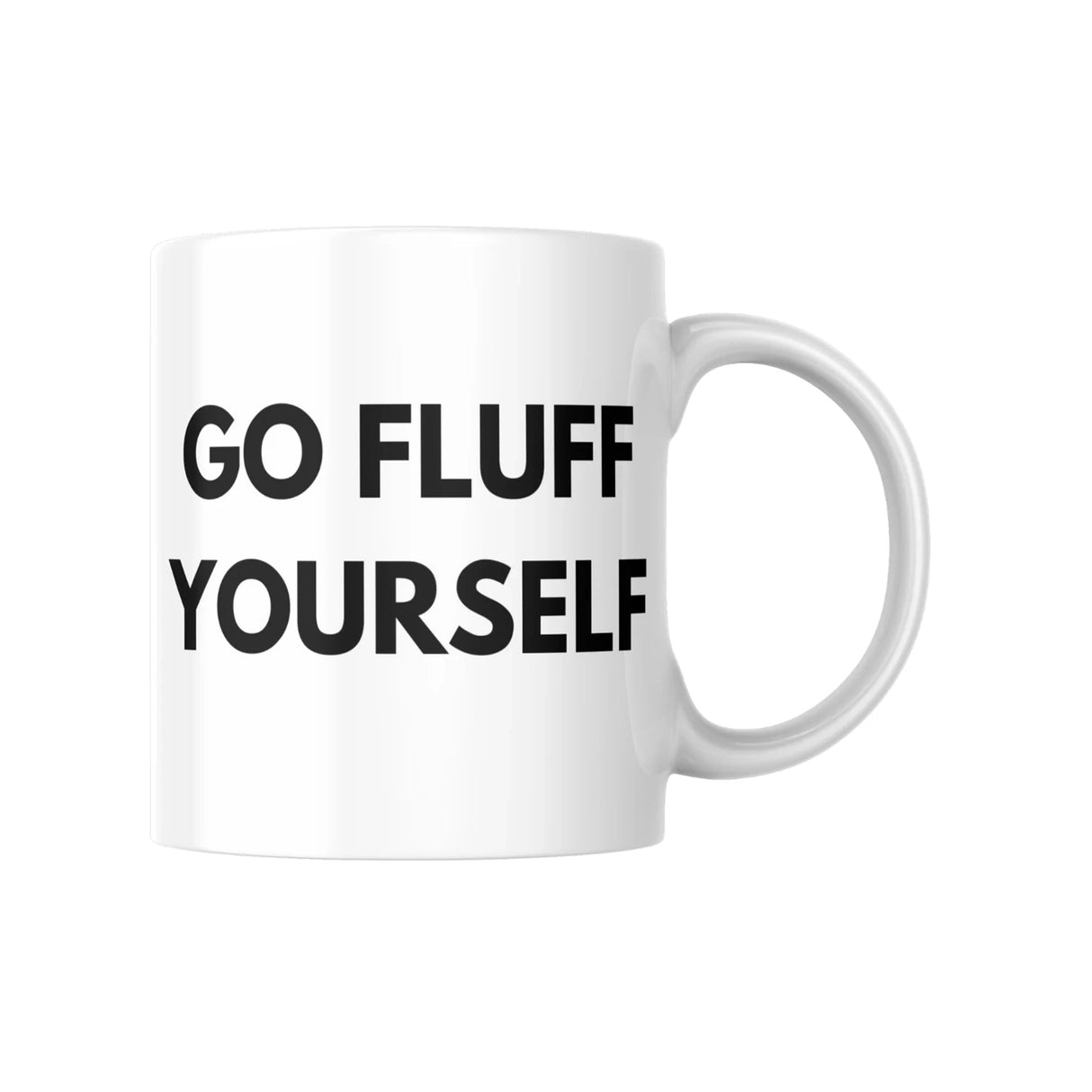 Weisse Keramiktasse mit schwarzem Aufdruck Go Fluff Yourself
